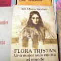 Flora Tristan - Una mujer sola contra el mundo